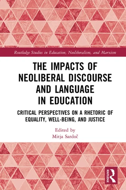 Impacts of Neoliberal Discourse and Language in Education