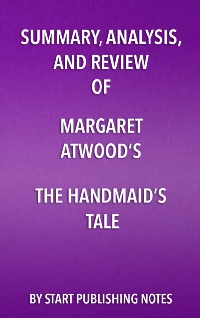 Summary, Analysis, and Review of Margaret Atwood's The Handmaid's Tale