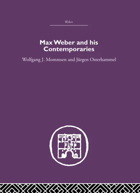 Max Weber and His Contempories