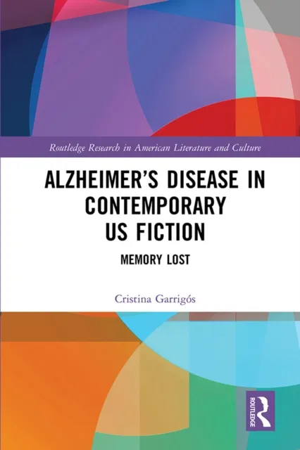 Alzheimer's Disease in Contemporary U.S. Fiction