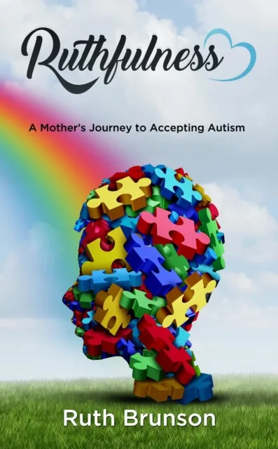 Ruthfulness: A Mother's Journey to Accepting Autism