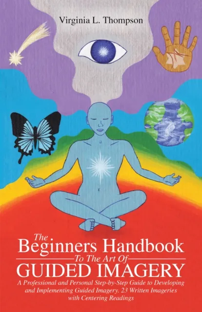 Beginners Handbook to the Art of Guided Imagery