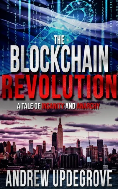 Blockchain Revolution, a Tale of Insanity and Anarchy