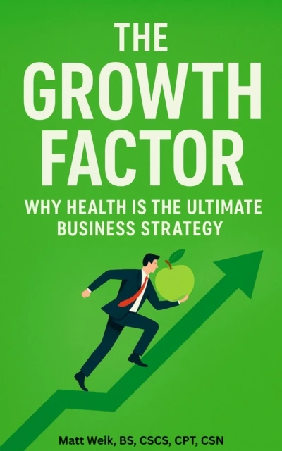 Growth Factor: Why Health is the Ultimate Business Strategy