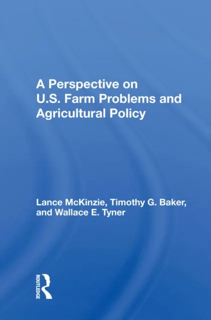 Perspective on U.S. Farm Problems and Agricultural Policy