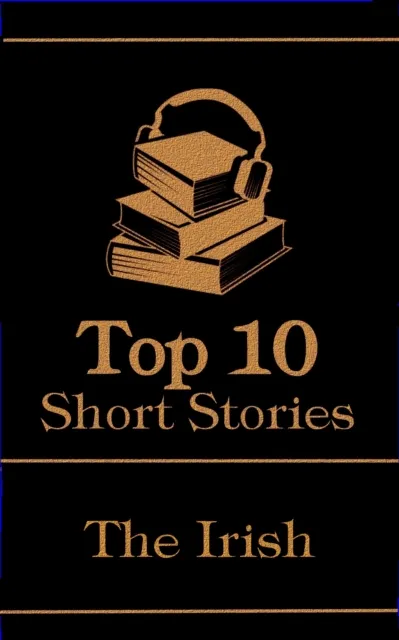 Top 10 Short Stories - The Irish