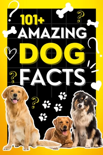 101+ Amazing Dog Facts
