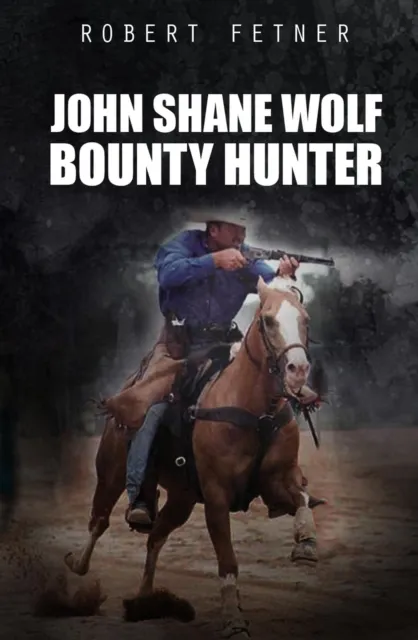 John Shane Wolf Bounty Hunter