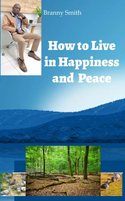 How to Live in Happiness and Peace