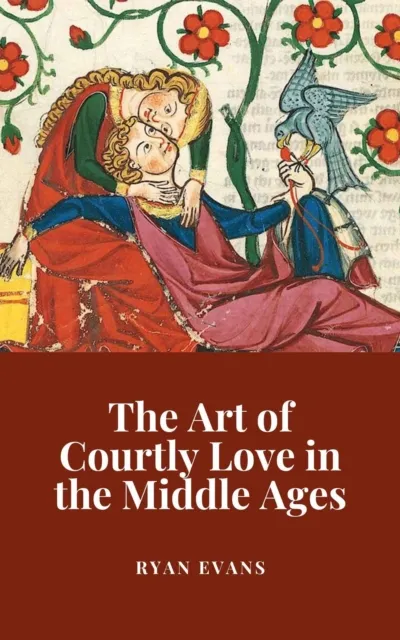 Art of Courtly Love in the Middle Ages