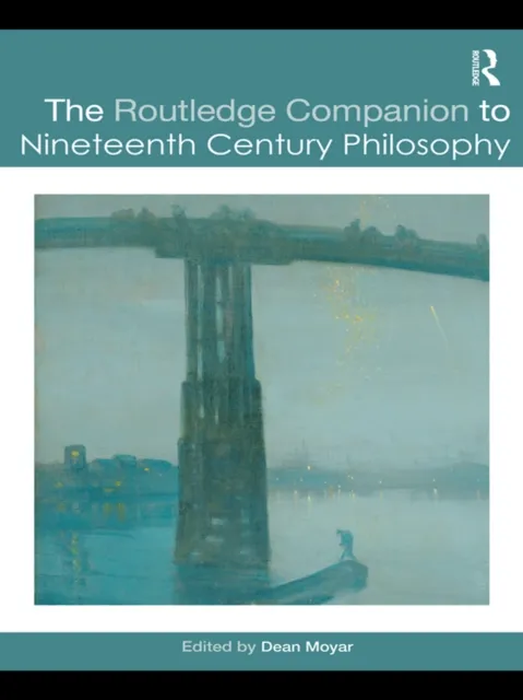Routledge Companion to Nineteenth Century Philosophy