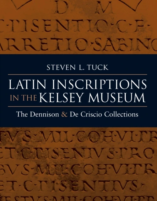 Latin Inscriptions in the Kelsey Museum