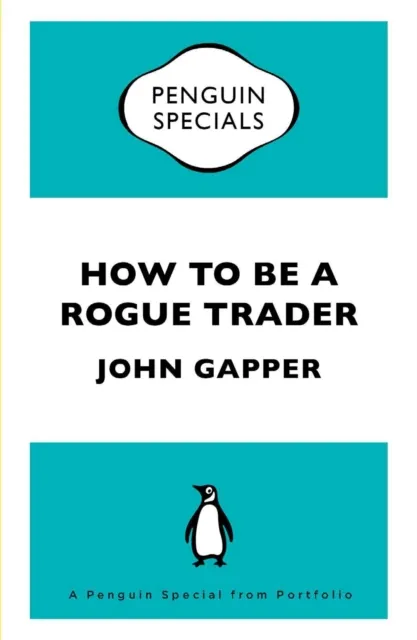 How To Be a Rogue Trader