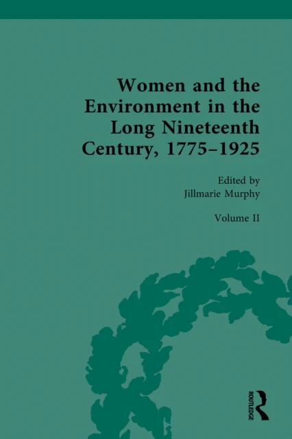 Women and the Environment in the Long Nineteenth Century, 1775-1925