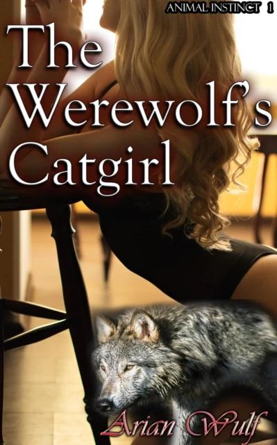 Animal Instinct 1: The Werewolf's Catgirl