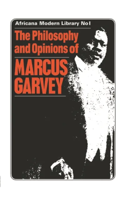 Philosophy and Opinions of Marcus Garvey