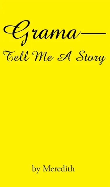 Grama--Tell Me a Story