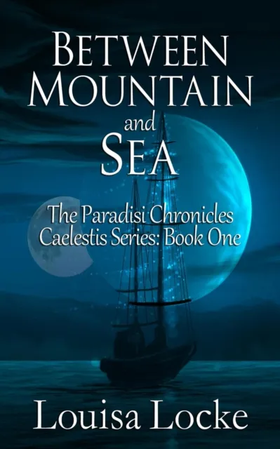 Between Mountain and Sea: Paradisi Chronicles