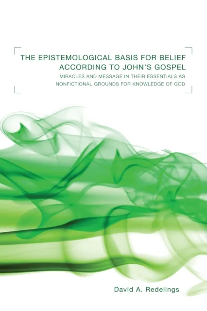 Epistemological Basis for Belief according to John's Gospel