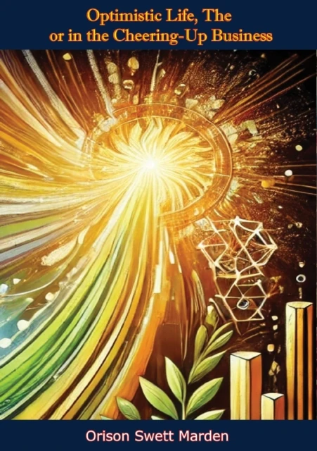 Optimistic Life, The or in the Cheering-Up Business