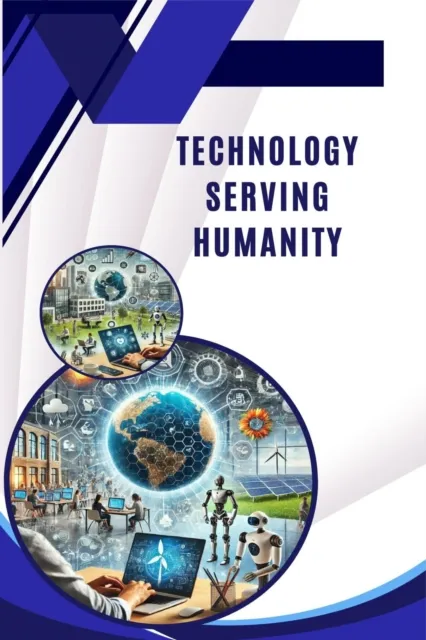 Technology in the Service of Humanity