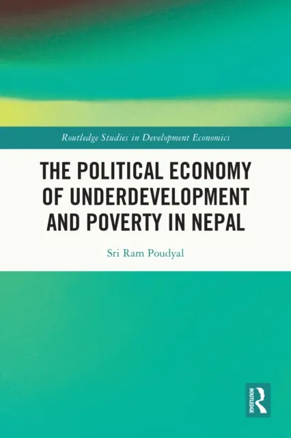 Political Economy of Underdevelopment and Poverty in Nepal