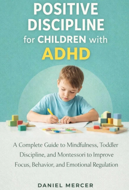 Positive Discipline for Children with ADHD