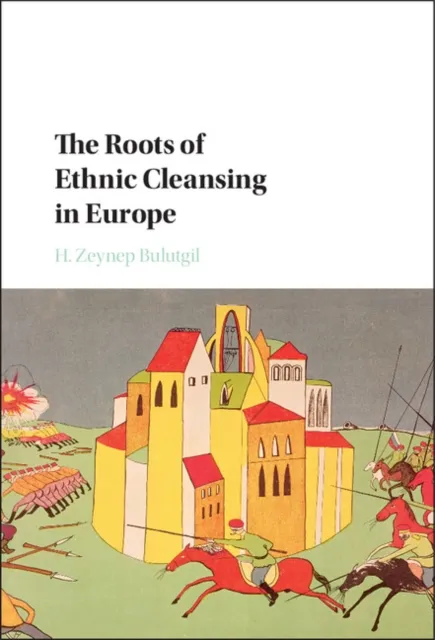 Roots of Ethnic Cleansing in Europe