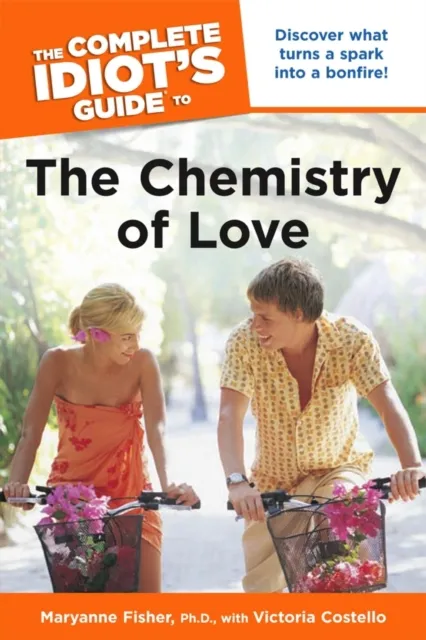 Complete Idiot's Guide to the Chemistry of Love