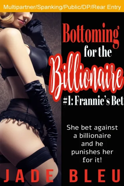 Bottoming for the Billionaire 1: Frannie's Bet