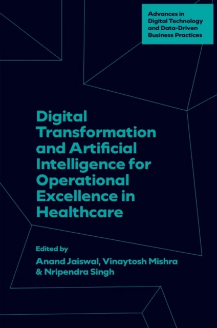 Digital Transformation and Artificial Intelligence for Operational Excellence in Healthcare