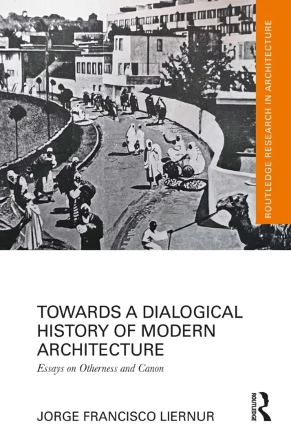 Towards a Dialogical History of Modern Architecture