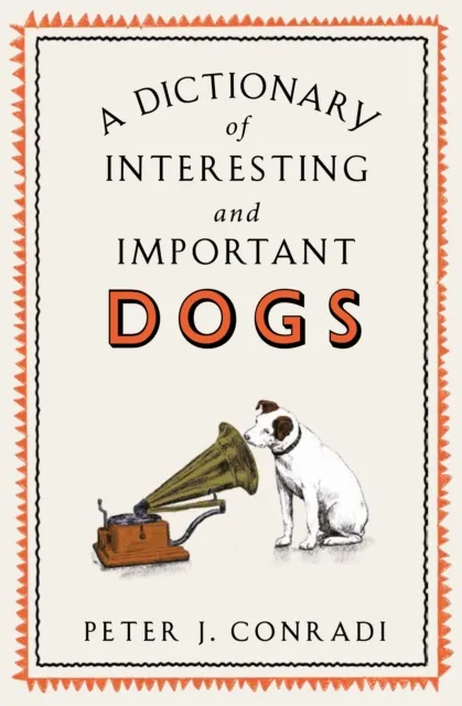 Dictionary of Interesting and Important Dogs