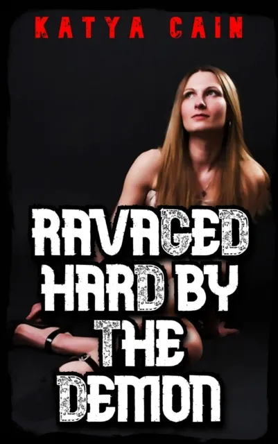 Ravaged Hard by the Demon: Demon Turns against Me!