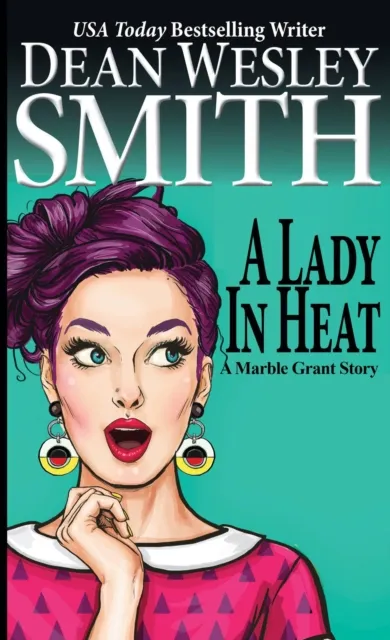 Lady in Heat: A Marble Grant Story