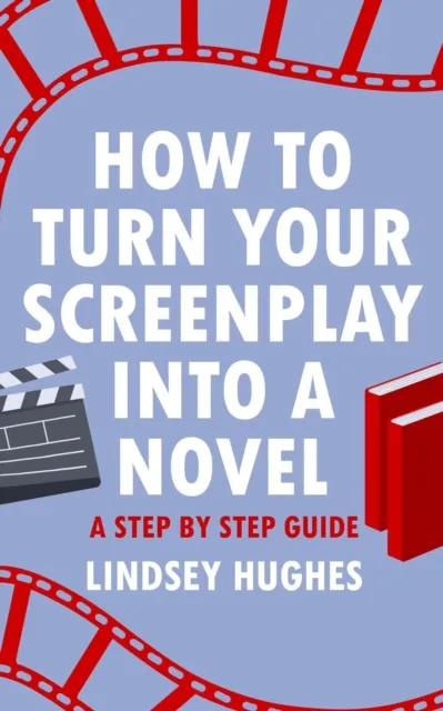 How to Turn Your Screenplay into a Novel