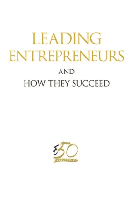 Leading Entrepreneurs And How They Succeed