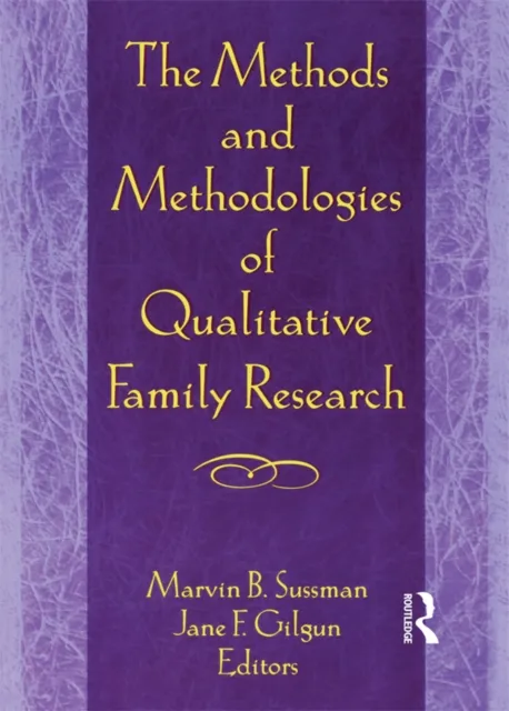 Methods and Methodologies of Qualitative Family Research