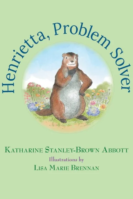 Henrietta, Problem Solver (Book 4 in the Henrietta, the Loveable Woodchuck Series)