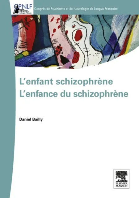 L'enfant schizophrene - L'enfance du schizophrene