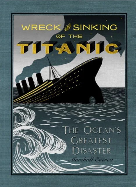 Wreck and Sinking of the Titanic