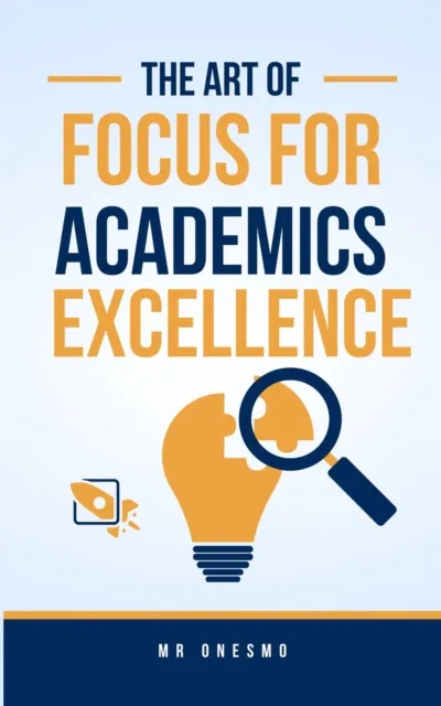 Art Of Focus For Academics Excellence