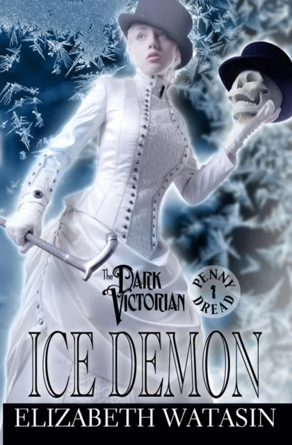 Ice Demon: A Dark Victorian Penny Dread
