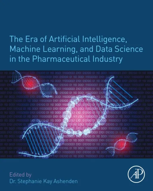 Era of Artificial Intelligence, Machine Learning, and Data Science in the Pharmaceutical Industry