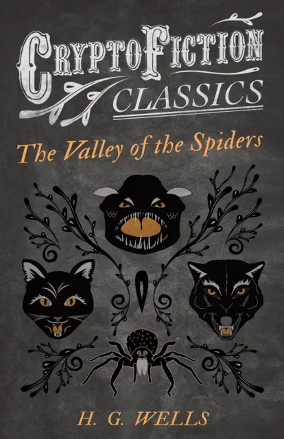Valley of the Spiders (Cryptofiction Classics - Weird Tales of Strange Creatures)