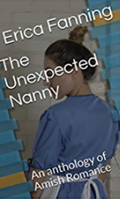Unexpected Nanny An Anthology of Amish Romance