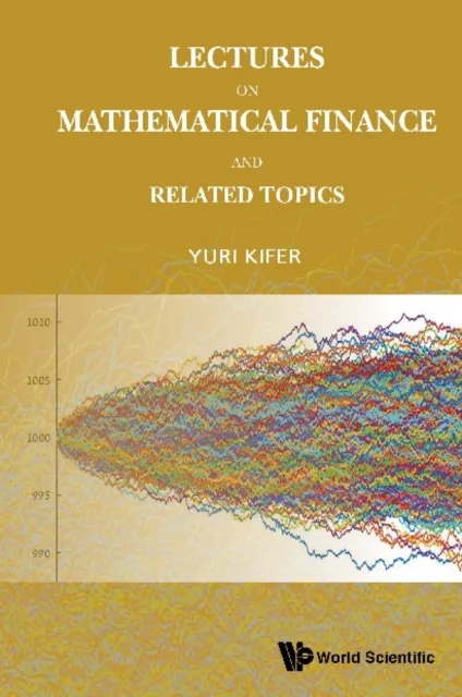 Lectures On Mathematical Finance And Related Topics