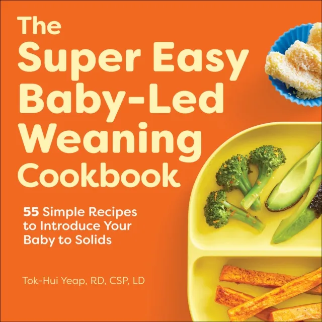 Super Easy Baby-Led Weaning Cookbook