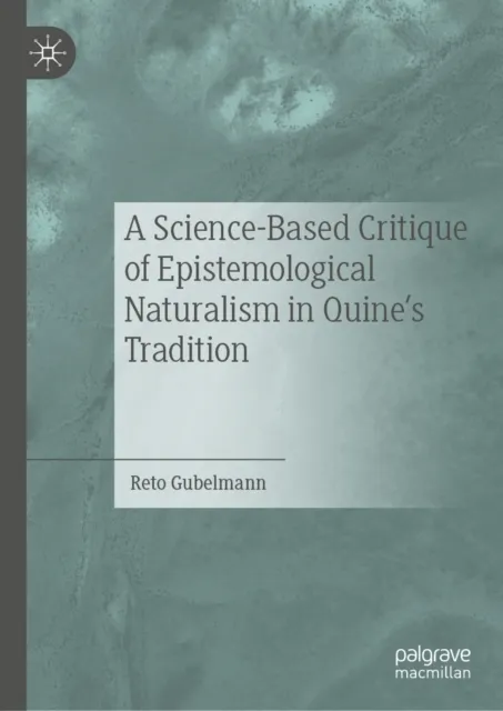 Science-Based Critique of Epistemological Naturalism in Quine's Tradition
