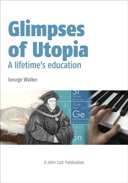 Glimpses of Utopia: A lifetime's education